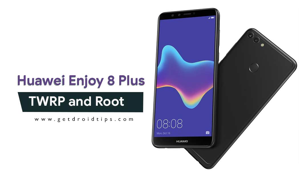 How to Install TWRP Recovery on Huawei Enjoy 8 Plus and Root in a minute