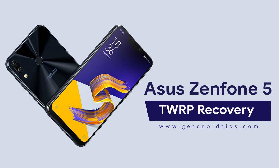 How to Root and Install TWRP Recovery on Asus Zenfone 5 [ZE620KL]