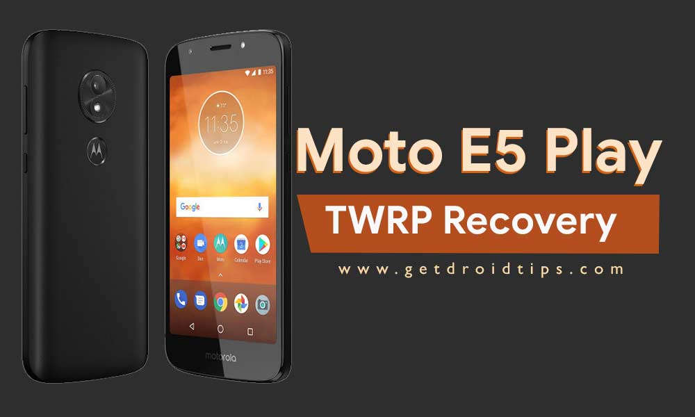 How to Install Official TWRP Recovery on Moto E5 Play and Root it