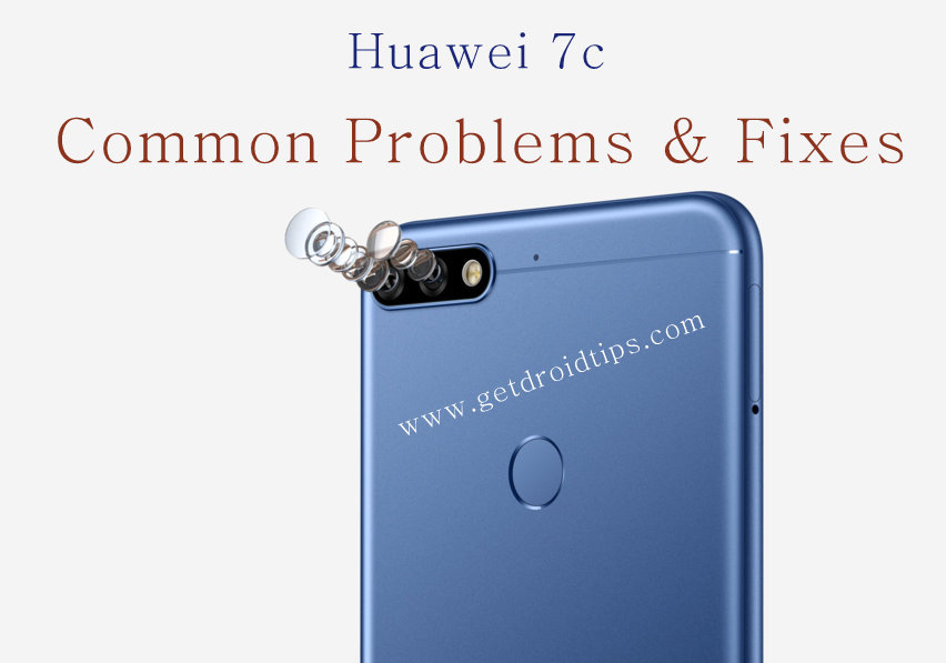  common Huawei 7c Problems and Fixes