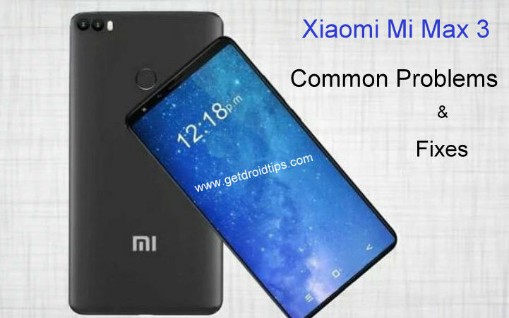 common Xiaomi Mi Max 3 problems and fixes
