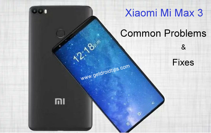 common Xiaomi Mi Max 3 problems and fixes