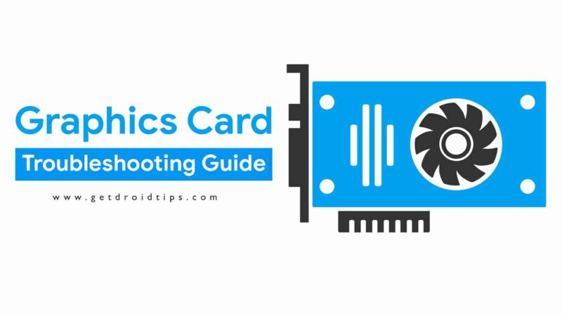 The Complete Graphics Card Troubleshooting Guide