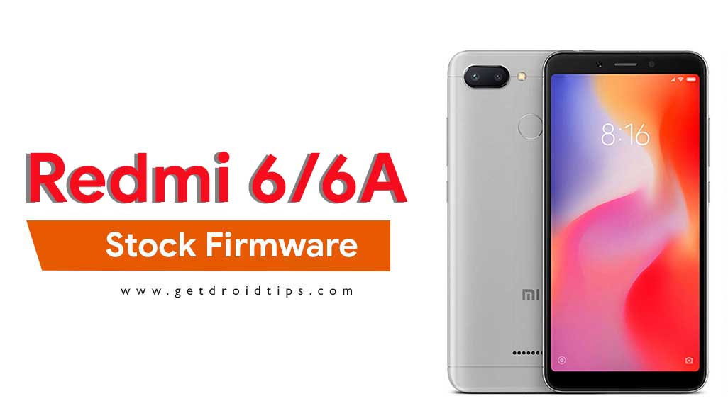 Xiaomi Redmi 6 and 6A Stock Firmware Collections [Back To Stock ROM]