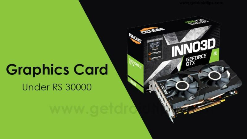 Best Gaming Graphics Card Under RS 30000