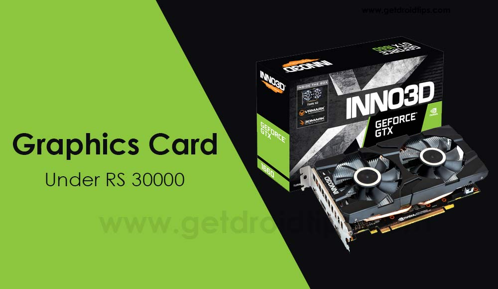 Best Gaming Graphics Card Under RS 30000