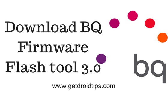 Download BQ Firmware Flash tool 3.0