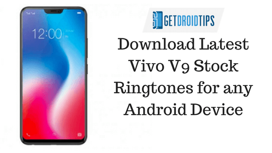 Download Latest Vivo V9 Stock Ringtones for any Android Device