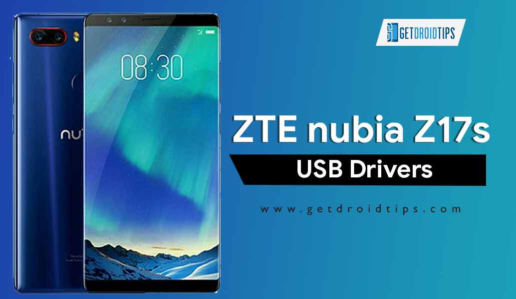 Download Latest ZTE nubia Z17s USB Drivers and ADB Fastboot Tool