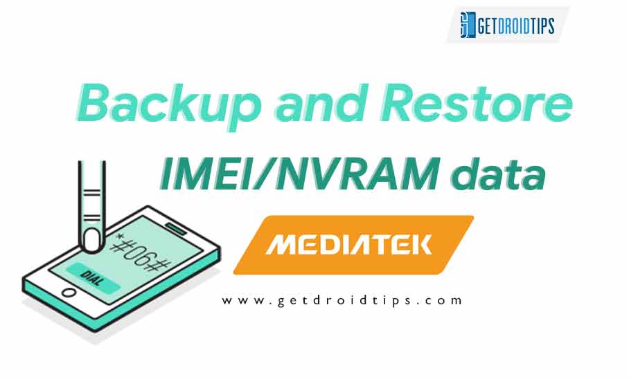How to Backup and Restore IMEI/NVRAM data on Mediatek Chipset Android Device