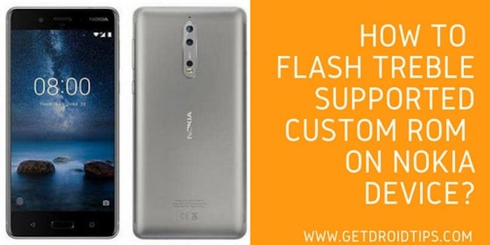 How to Flash Treble Supported Custom ROM on Nokia device?