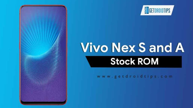 How to Install Stock ROM on Vivo Nex S and A [Firmware/Unbrick]