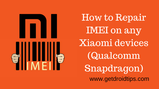 How to Repair IMEI on any Xiaomi devices (Qualcomm Snapdragon)