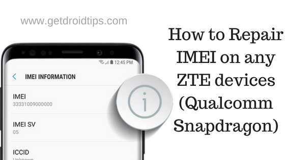 How to Repair IMEI on any ZTE devices (Qualcomm Snapdragon)