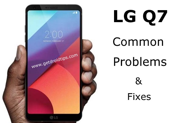 common LG Q7 problems and fixes