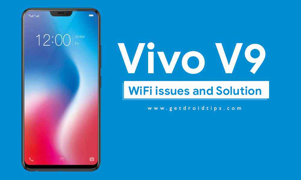 Vivo V9 WiFi issue and troubleshoot - How to fix