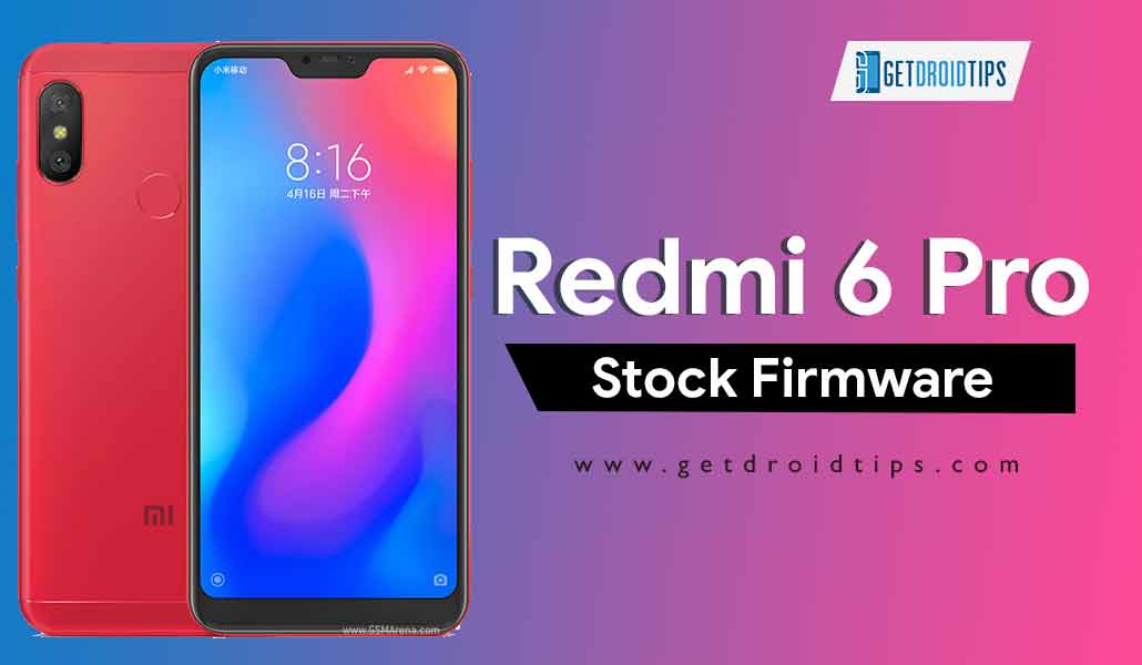 Xiaomi Redmi 6 Pro Stock Firmware Collections [Back To Stock ROM]