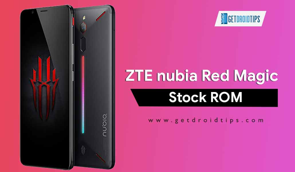 ZTE nubia Red Magic Stock Firmware Collections [Back To Stock ROM]