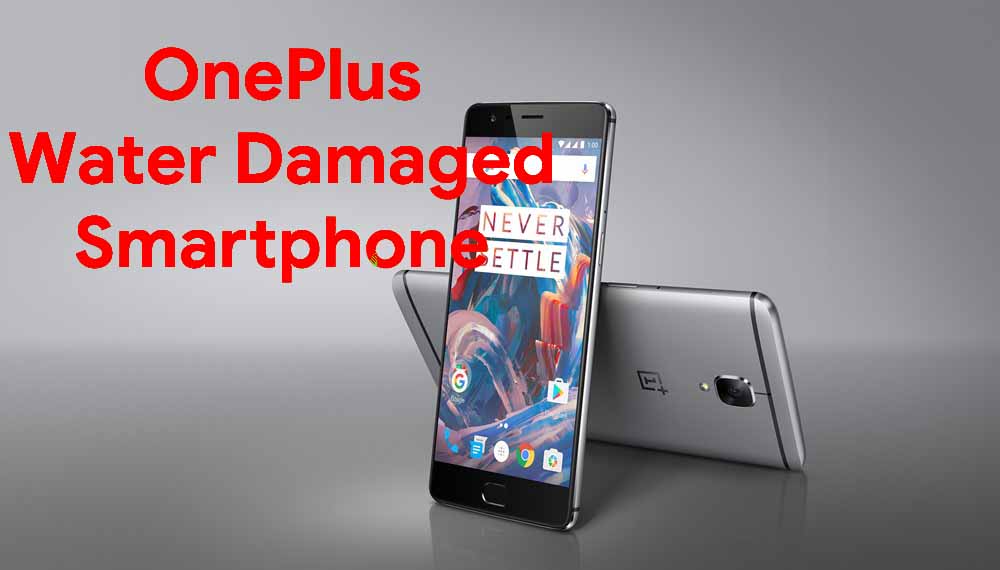 How To Fix OnePlus Water Damaged Smartphone [Quick Guide]