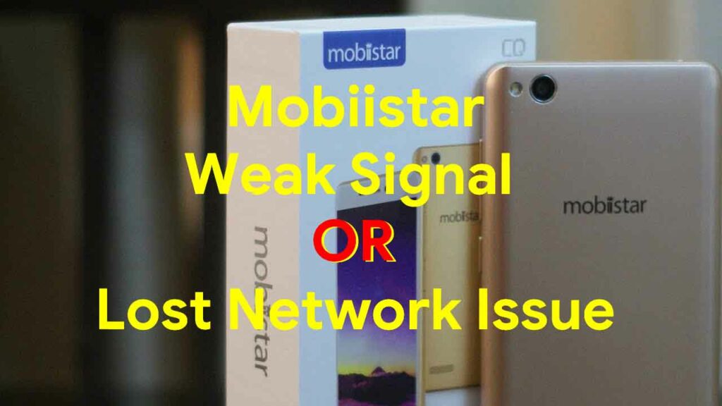 Guide To Fix Mobiistar Weak Signal Or Lost Network Issue