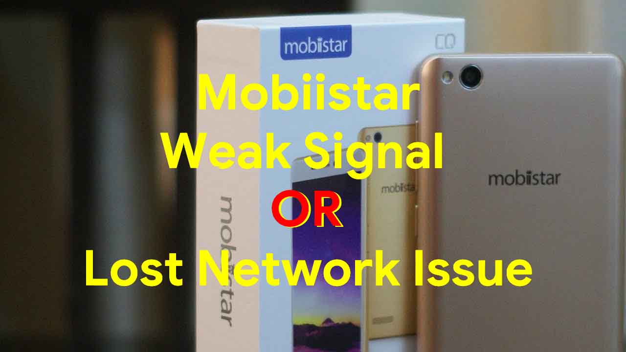 Guide To Fix Mobiistar Weak Signal Or Lost Network Issue