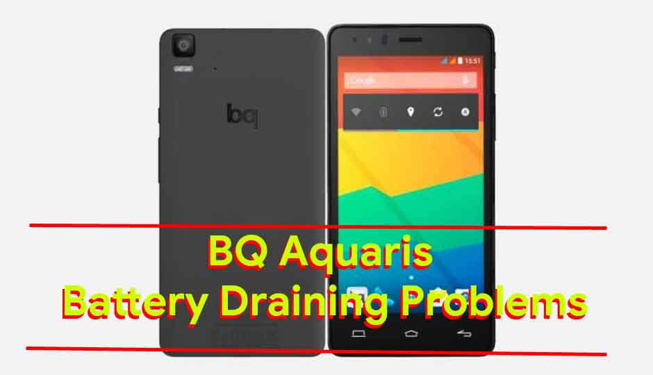 BQ Aquaris Battery Draining Problems -