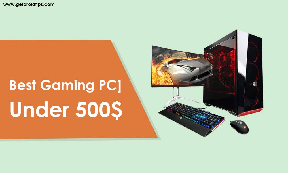 Build the Best Gaming PC Under 500