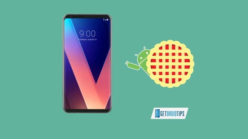 Download and Install AOSP Android 9.0 Pie update for LG V30
