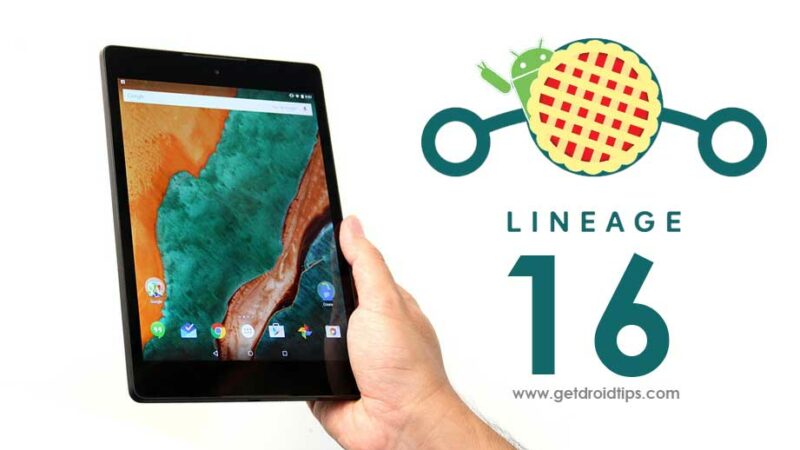 Download and Install Lineage OS 16 on Google Nexus 9 based 9.0 Pie