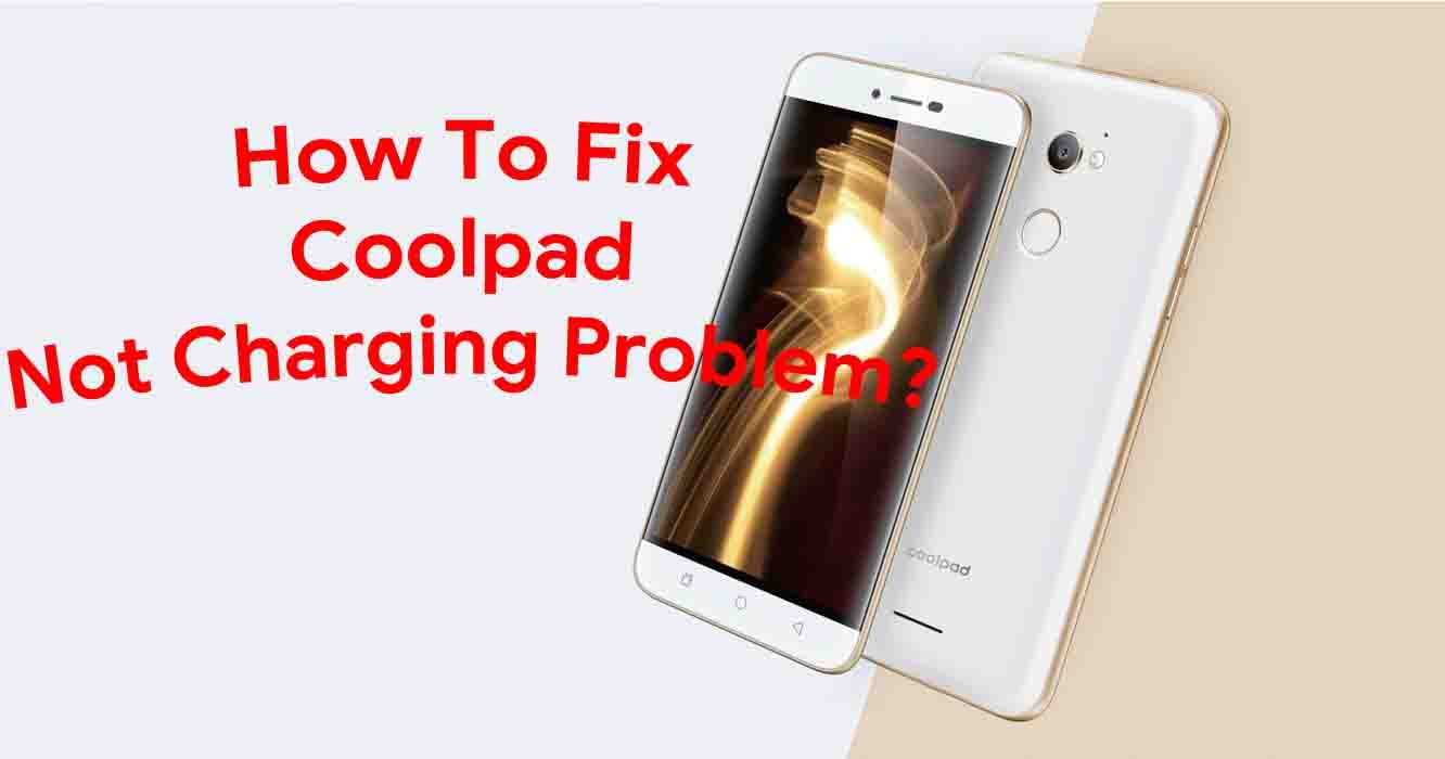 How To Fix Coolpad Not Charging Problem