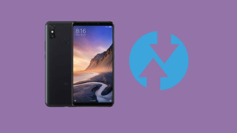 How To Install Official TWRP Recovery On Xiaomi Mi Max 3 and Root Your Phone