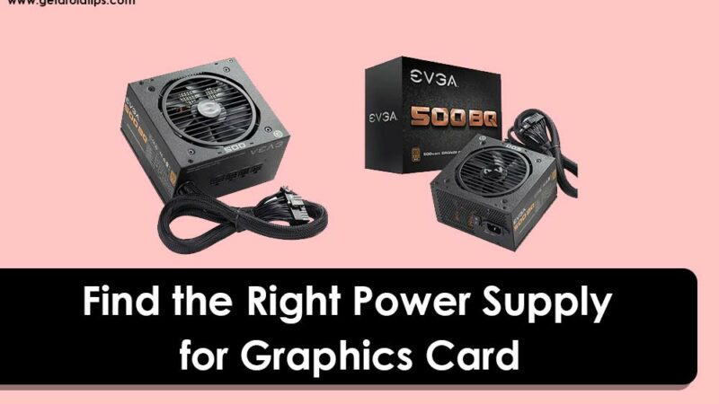 How to Find the Right Power Supply for Graphics Card