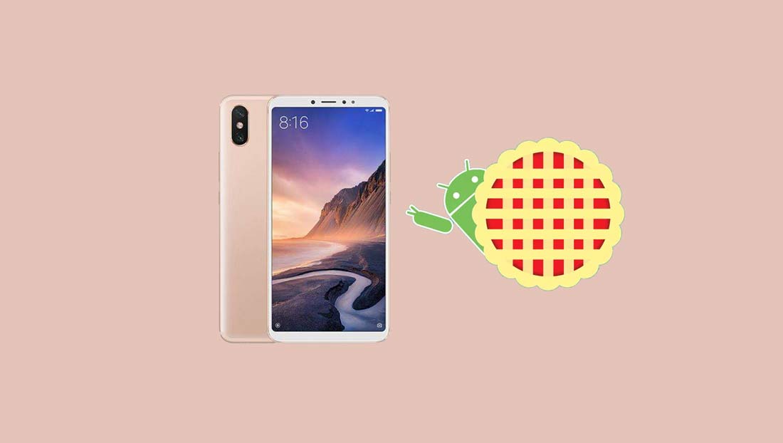 How to Install AOSP Android 9.0 Pie on Xiaomi Mi Max 3 ...