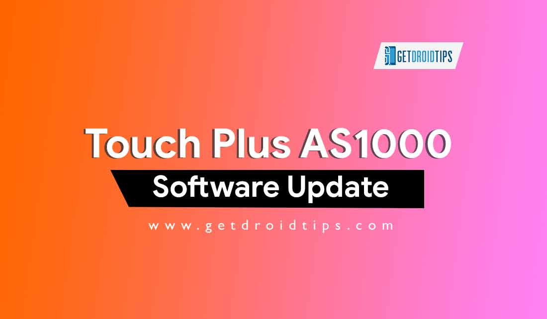 How to Install Stock ROM on Touch Plus AS1000 [Firmware/Unbrick]