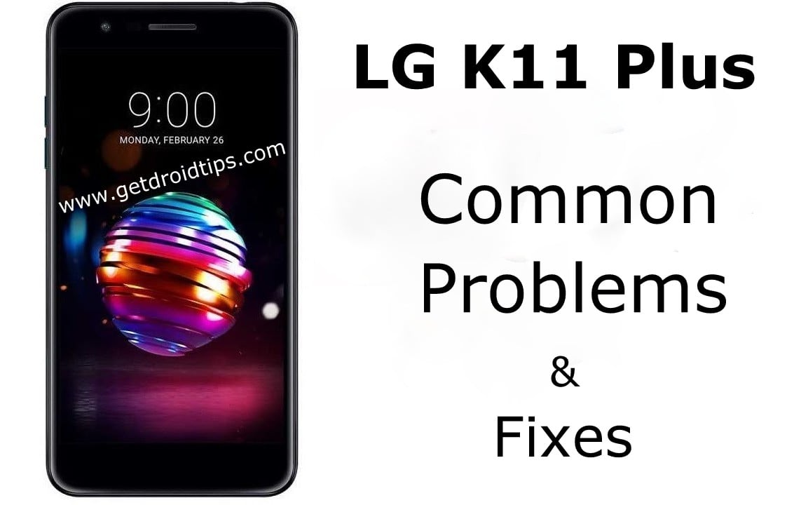 common LG K11 Plus problems and fixes