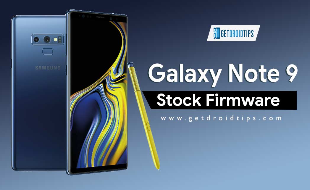 Samsung Galaxy Note 9 Stock Firmware Collections [Back To Stock ROM]