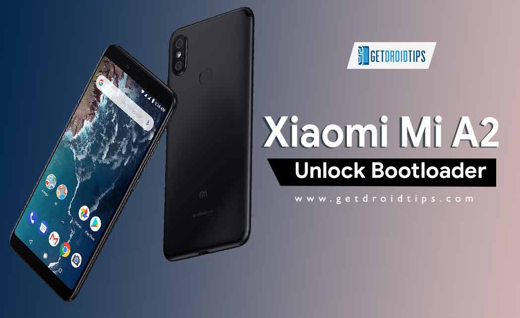 How To Unlock Bootloader On Xiaomi Mi A2