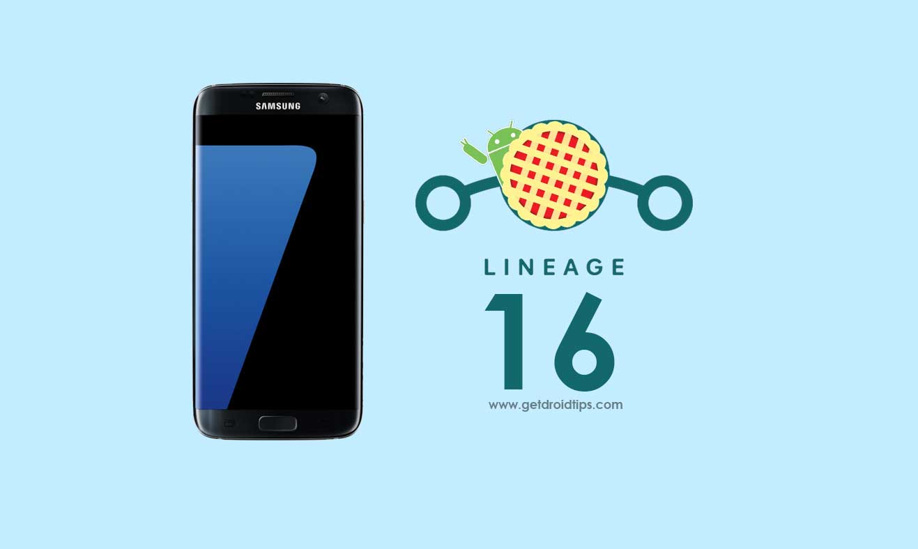 Download and Install Lineage OS 16 on Samsung Galaxy S7 based 9.0 Pie