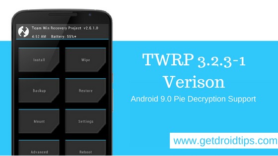 TWRP 3.2.3-1 Verison Rolling Now – Android 9.0 Pie Decryption Support
