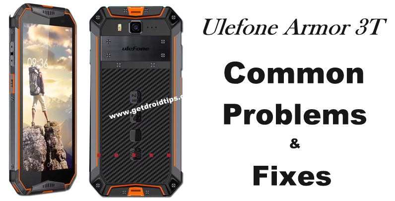 common Ulefone Armor 3T problems and fixes