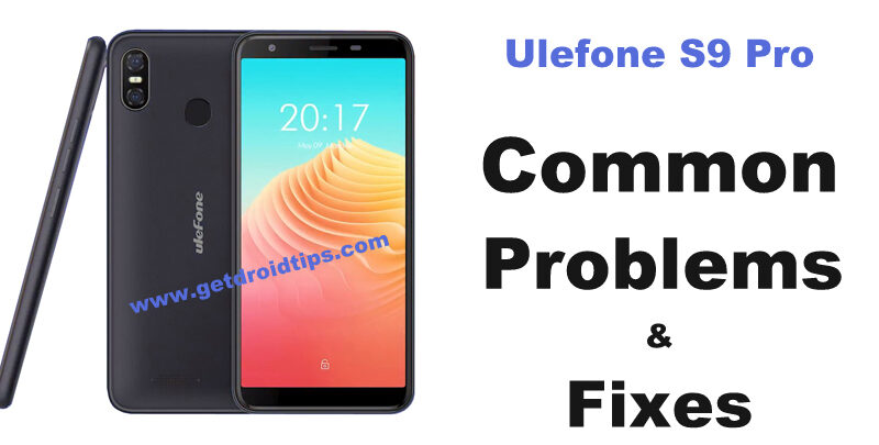 common Ulefone S9 Pro problems and fixes