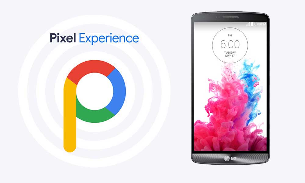 Download and Install Pixel Experience ROM on LG G3 with Android 9.0 Pie