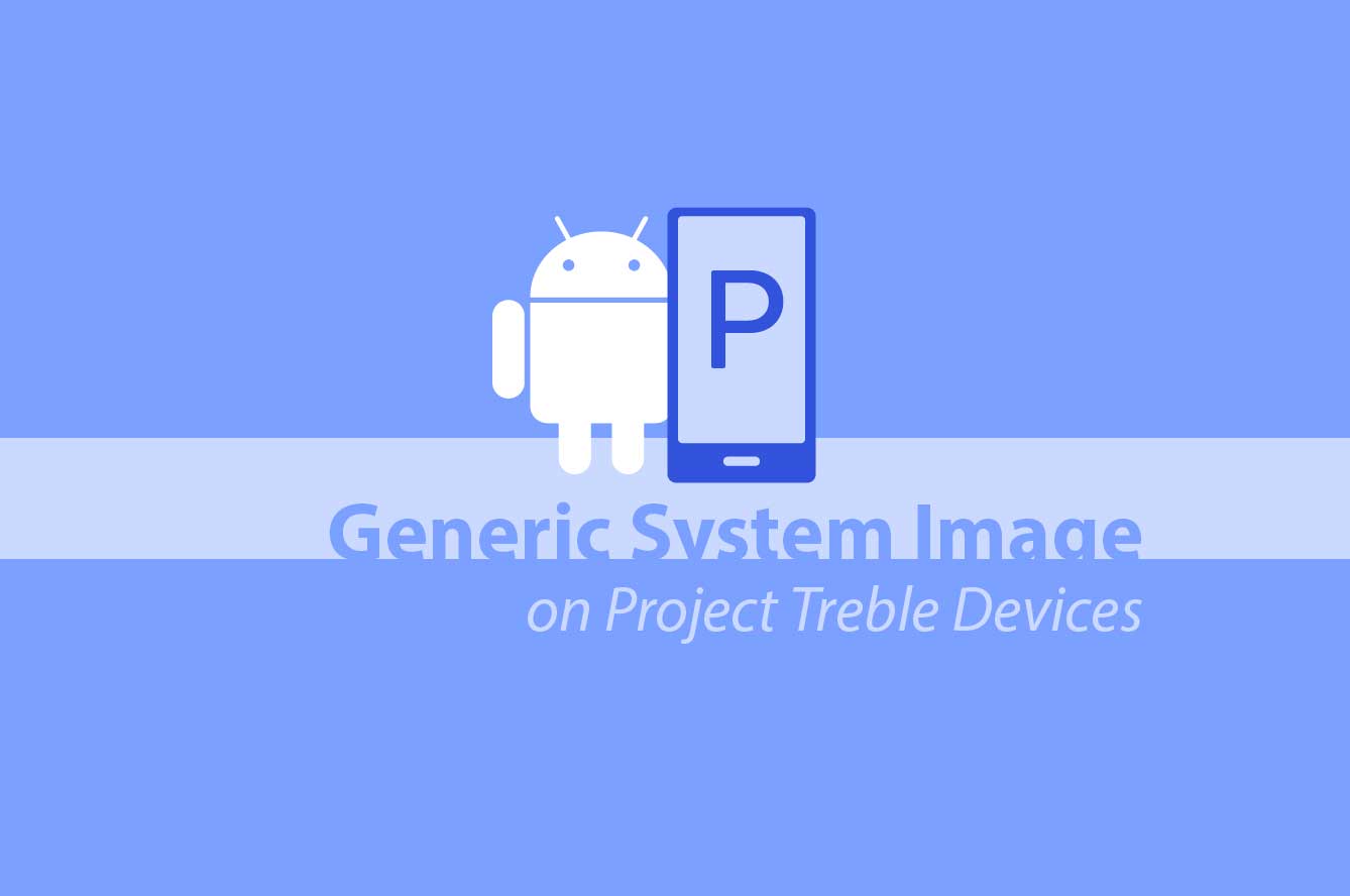 How To Install Generic System Image On Project Treble Devices