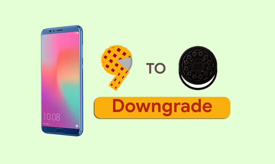 How to Downgrade Honor View 10 from Android 9.0 Pie to Oreo