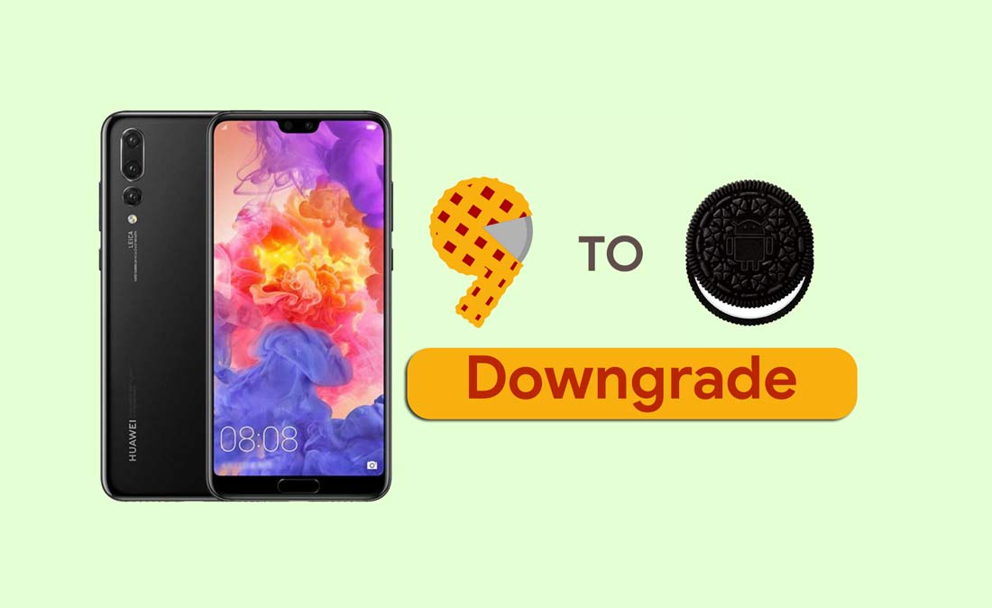 How to Downgrade Huawei P20 Pro from Android 9.0 Pie to Oreo