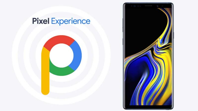 Pixel Experience ROM on Galaxy Note 9 with Android 9.0 Pie / 8.1 Oreo