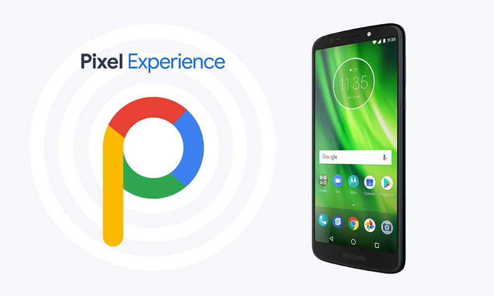 Download Pixel Experience ROM on Moto G6 Play with Android 9.0 Pie