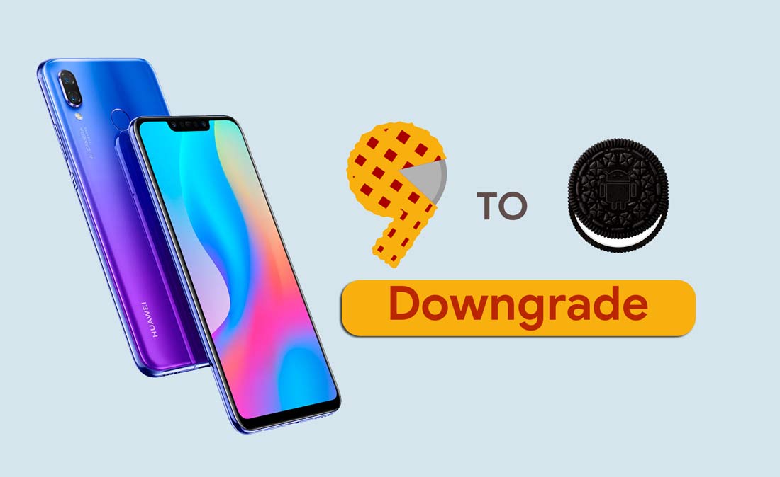 How to Downgrade Huawei Nova 3 from Android 9.0 Pie to Oreo