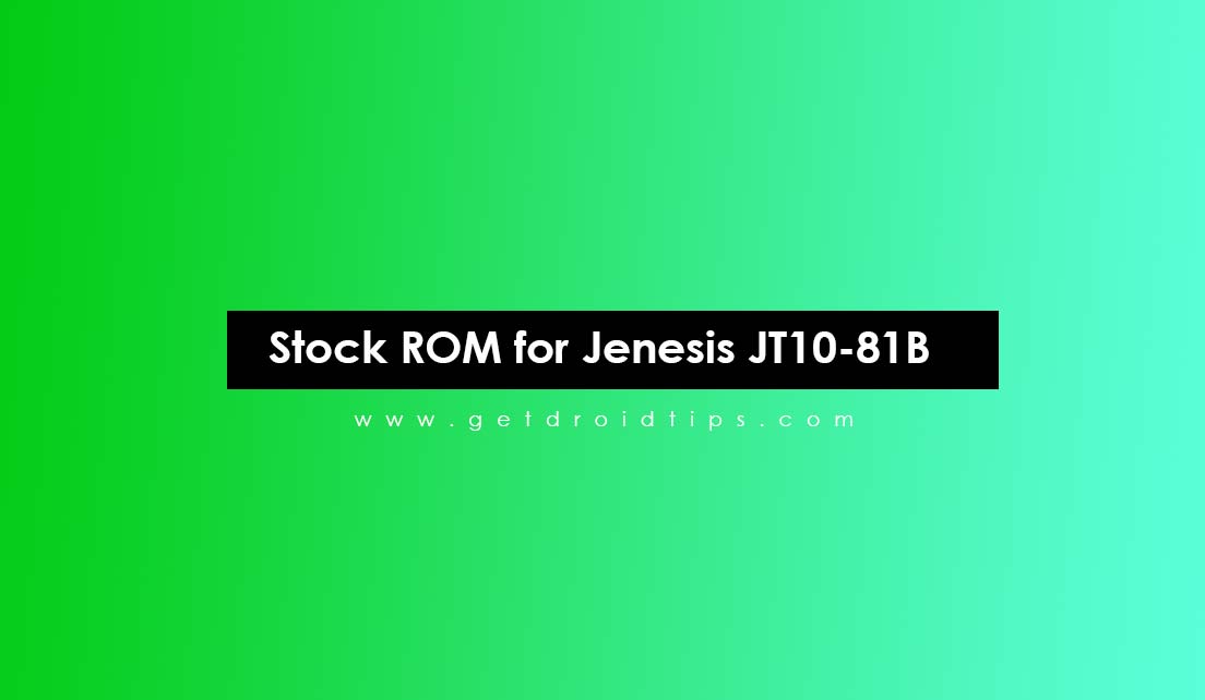 How to Install Stock ROM on Jenesis JT10-81B [Firmware Flash File/Unbrick]