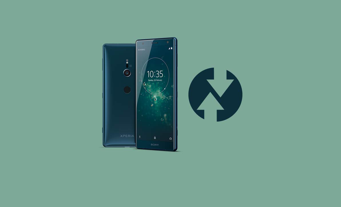 How to Install TWRP Recovery on Sony Xperia XZ2 and Root in a minute